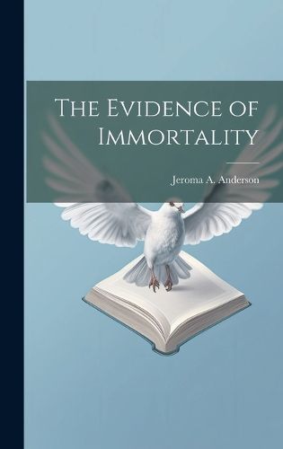 Cover image for The Evidence of Immortality