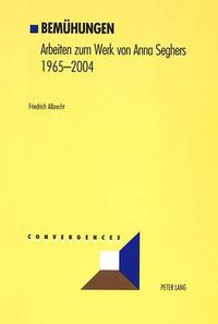 Cover image for Bemuehungen: Arbeiten Zum Werk Von Anna Seghers, 1965-2004