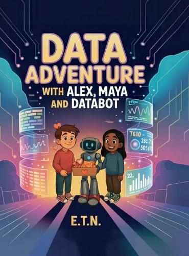 Cover image for Data Adventure with Alex, Maya and Databot