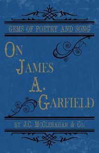 Cover image for Gems of Poetry and Song: on James A. Garfield