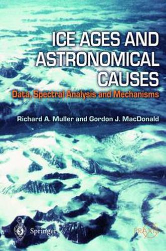 Ice Ages and Astronomical Causes: Data, spectral analysis and mechanisms