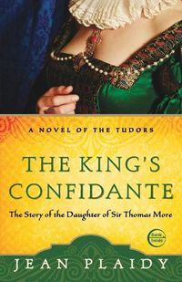 Cover image for The King's Confidante: The Story of the Daughter of Sir Thomas More