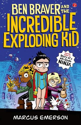 Ben Braver and the Incredible Exploding Kid (The Super Life of Ben Braver, Book 2)