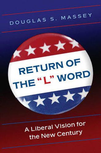 Cover image for The Return of the  L  Word: A Liberal Vision for the New Century