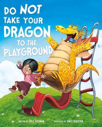 Cover image for Do Not Take Your Dragon to the Playground