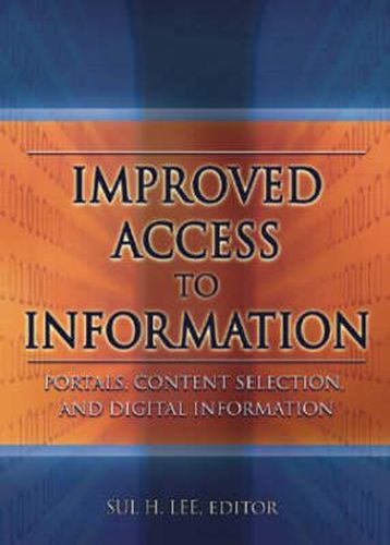 Cover image for Improved Access to Information: Portals, Content Selection, and Digital Information