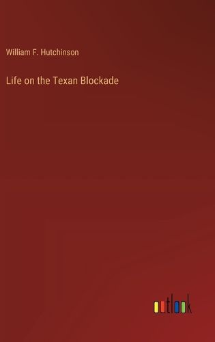 Life on the Texan Blockade