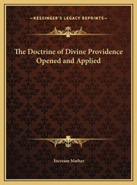 Cover image for The Doctrine of Divine Providence Opened and Applied