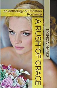 Cover image for A Rush Of Grace