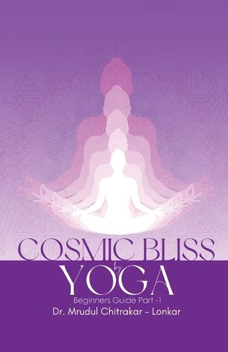 Cover image for COSMIC BLISS by YOGA- Beginners guide Part-1