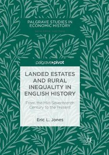 Cover image for Landed Estates and Rural Inequality in English History: From the Mid-Seventeenth Century to the Present