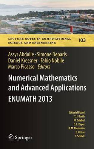 Cover image for Numerical Mathematics and Advanced  Applications - ENUMATH 2013: Proceedings of ENUMATH 2013, the 10th European Conference on Numerical Mathematics and Advanced Applications, Lausanne, August 2013