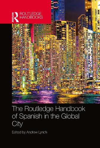 Cover image for The Routledge Handbook of Spanish in the Global City