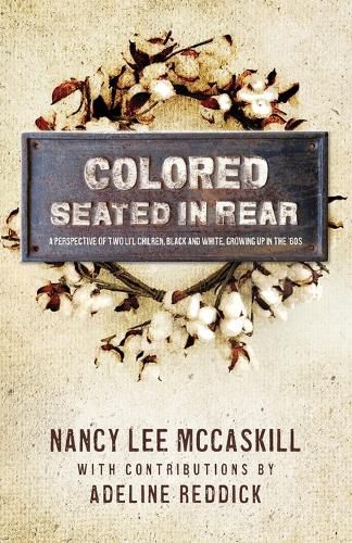 Cover image for Colored Seated in the Rear: a perspective of two li'l chilren, black and white, growing up in the 60's