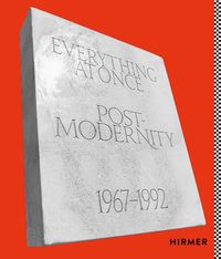 Cover image for Everything at Once: Postmodernity 1967 - 1992
