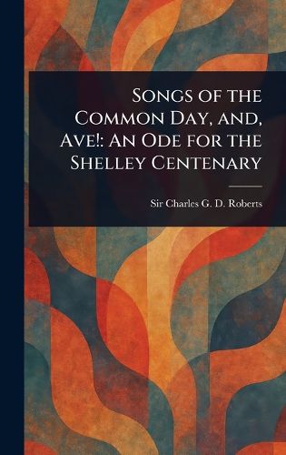 Cover image for Songs of the Common Day, and, Ave!