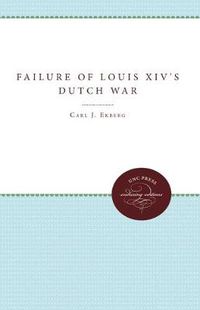 Cover image for The Failure of Louis XIV's Dutch War