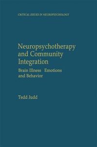 Cover image for Neuropsychotherapy and Community Integration: Brain Illness, Emotions, and Behavior