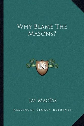 Cover image for Why Blame the Masons?