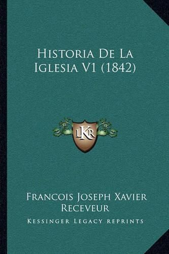 Cover image for Historia de La Iglesia V1 (1842)