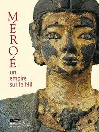 Cover image for Meroe: Un Empire Sur Le Nil [empire on the Nile]