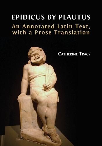 Cover image for Epidicus by Plautus: An Annotated Latin Text, with a Prose Translation