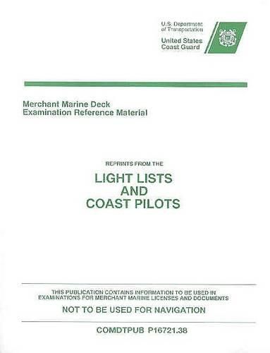 Merchant Marine Deck Examination Reference Material: Reprints from the Light Lists and Coast Pilots