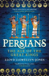 Cover image for Persians: The Age of The Great Kings