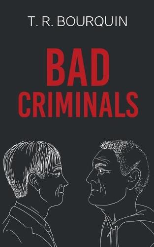 Cover image for Bad Criminals: Kriminell, aber unfahig
