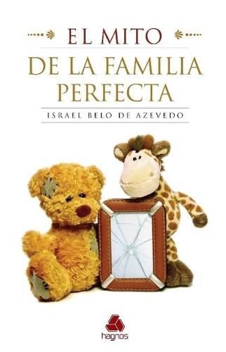 Cover image for El Mito de la Familia Perfecta
