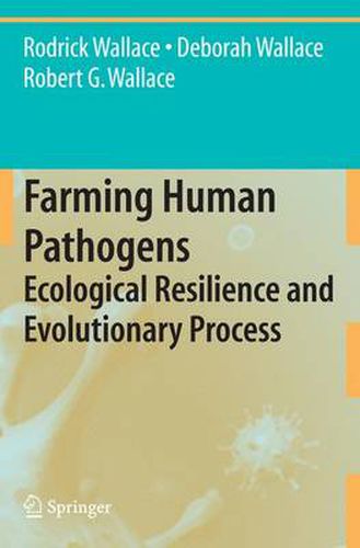 Farming Human Pathogens: Ecological Resilience and Evolutionary Process