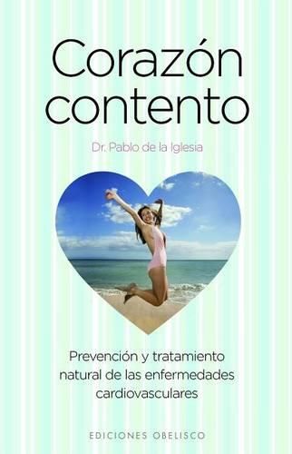 Cover image for Corazon Contento: Prevencion y Tratamiento Natural de las Enfermedades Cardiovasculares