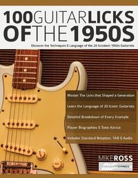 Cover image for 100 Guitar Licks of the 1950s: Discover the Techniques & Language of the 20 Greatest 1950s Guitarists