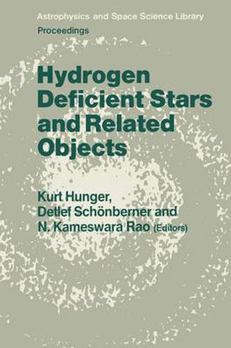 Hydrogen Deficient Stars and Related Objects: Proceeding of the 87th Colloquium of the International Astronomical Union Held at Mysore, India, 10-15 Nevember 1985