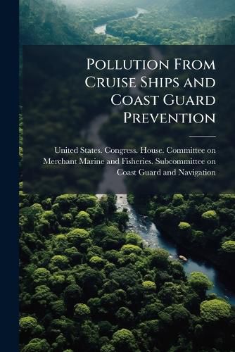 Cover image for Pollution From Cruise Ships and Coast Guard Prevention