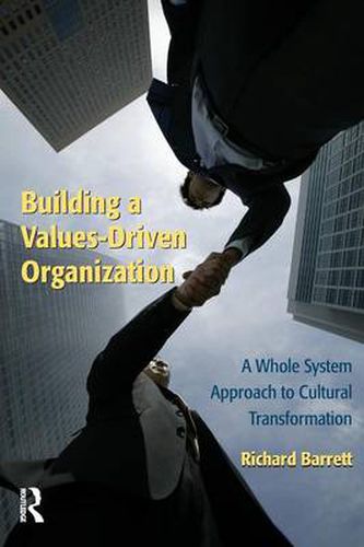 Cover image for Building a Values-Driven Organization: A Whole System Approach to Cultural Transformation