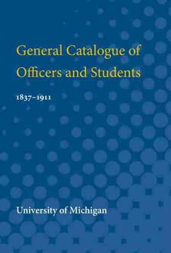 Cover image for General Catalogue of Officers and Students: 1837-1911