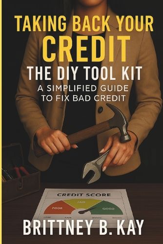 Cover image for Taking Back Your Credit! The DIY Toolkit