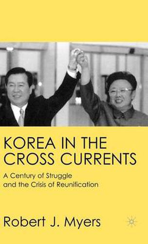 Cover image for Korea in the Cross Currents: A Century of Struggle and the Crisis of Reunification