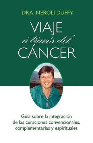 Cover image for Viaje a Traves Del Cancer: Guia De La Integracion De Las Curaciones Convencional, Complementaria Y Espiritual