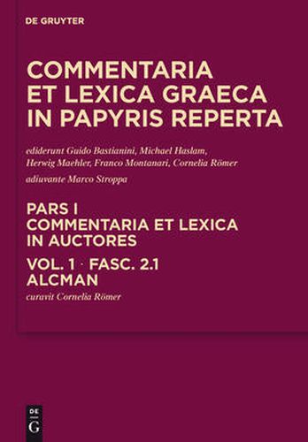 Cover image for Commentaria et lexica Graeca in papyris reperta (CLGP), Fasc. 2.1, Alcman