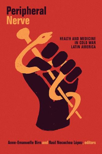 Cover image for Peripheral Nerve: Health and Medicine in Cold War Latin America