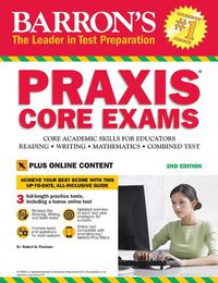 Cover image for PRAXIS Core Exams: Core Academic Skills for Educators