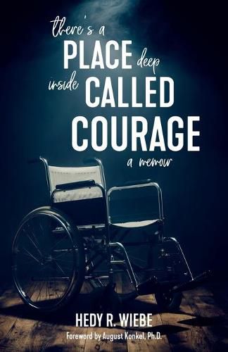 Cover image for There's a Place Deep inside Called Courage: A Memoir