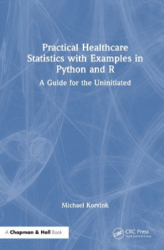 Cover image for Practical Healthcare Statistics with Examples in Python and R