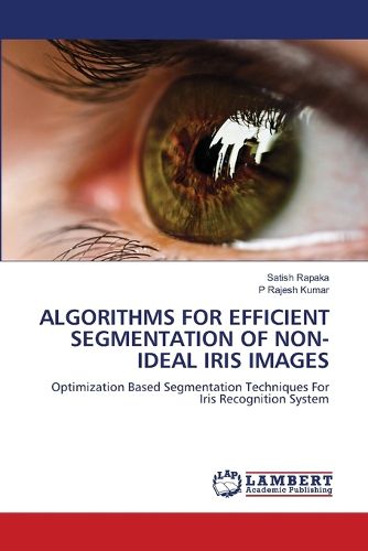 Cover image for Algorithms for Efficient Segmentation of Non-ideal Iris Images