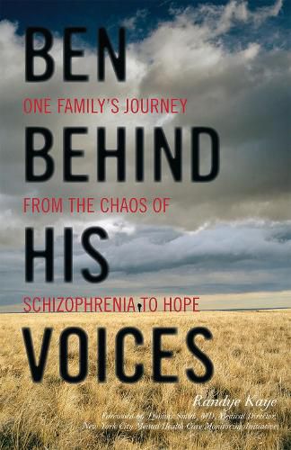 Cover image for Ben Behind His Voices: One Family's Journey from the Chaos of Schizophrenia to Hope