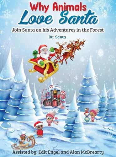 Cover image for Why Animals Love Santa: Join Santa on his Adventures in the Forest