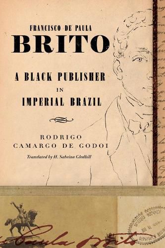 Cover image for Francisco de Paula Brito: A Black Publisher in Imperial Brazil