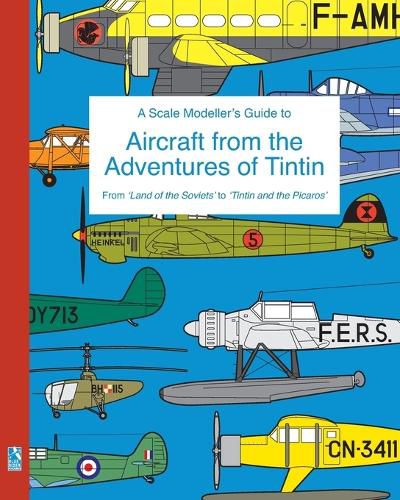 Cover image for A Scale Modeller's Guide to Aircraft from the Adventures of Tintin